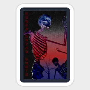 Dance after death Sticker